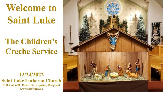 Saint Luke Worship- The Children's Creche Service- 12.24.22 | 4:00
