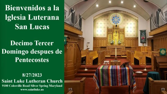 San Lucas Misa- Decimo Tercer Domingo despues de Pentecostes- 8.27.2023